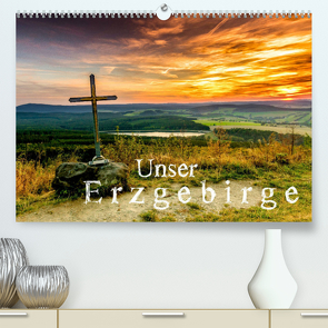 Unser Erzgebirge (Premium, hochwertiger DIN A2 Wandkalender 2022, Kunstdruck in Hochglanz) von Wagner / Bilder-Werk.net,  Sven