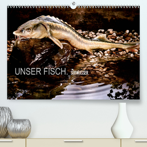 UNSER FISCH. SÜßWASSER. (Premium, hochwertiger DIN A2 Wandkalender 2021, Kunstdruck in Hochglanz) von morgenstern,  arne