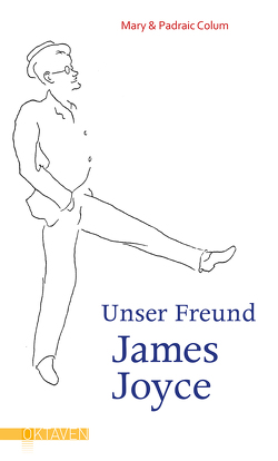 Unser Freund James Joyce von Colum,  Mary, Colum,  Padraic, Pemsel,  Klaus, Senn,  Fritz