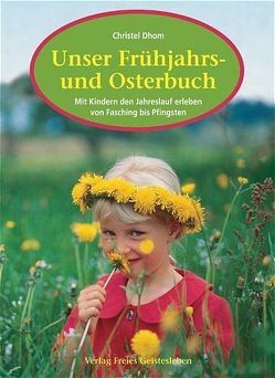 Unser Frühjahrs- und Osterbuch von Dhom,  Christel