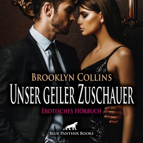 Unser geiler Zuschauer | Erotik Audio Story | Erotisches Hörbuch Audio CD von Bellanie,  Lenia, Collins,  Brooklyn