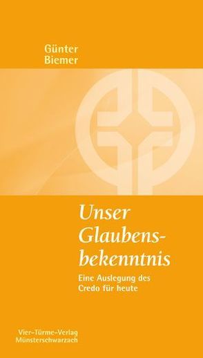 Unser Glaubensbekenntnis von Biemer,  Günter