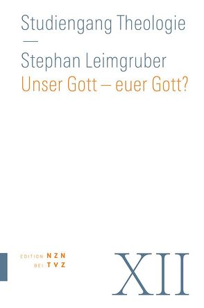 Unser Gott – euer Gott? von Leimgruber,  Stephan