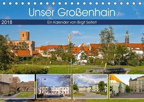 Unser Großenhain (Tischkalender 2018 DIN A5 quer) von Harriette Seifert,  Birgit