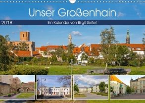 Unser Großenhain (Wandkalender 2018 DIN A3 quer) von Harriette Seifert,  Birgit