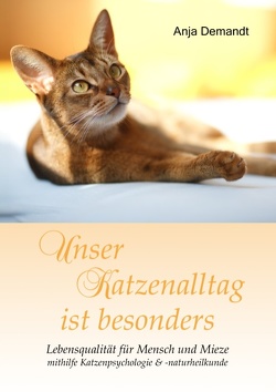 Unser Katzenalltag ist besonders von Demandt,  Anja