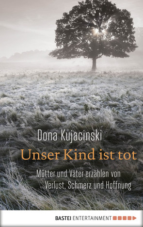 Unser Kind ist tot von Kujacinski,  Dona