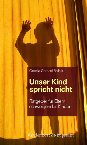 Unser Kind spricht nicht von Garbani Ballnik,  Ornella, Koppenwallner,  Martin