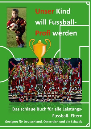 Unser Kind will Fussball-Profi werden von FussballFuchs,  Firma