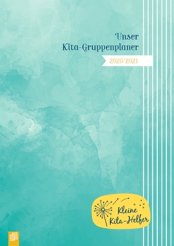 Kleine Kita-Helfer: Unser Kita-Gruppenplaner 2020/2021 – Der Kombi-Kalender mit Gruppentagebuch von Verlag an der Ruhr,  Redaktionsteam