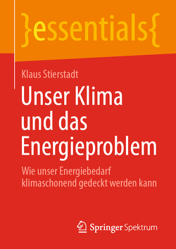 Unser Klima und das Energieproblem von Stierstadt,  Klaus