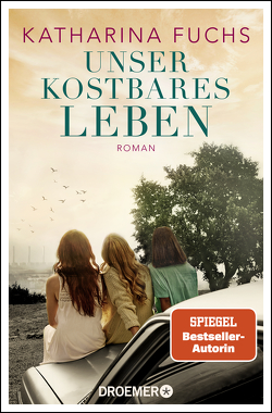 Unser kostbares Leben von Fuchs,  Katharina