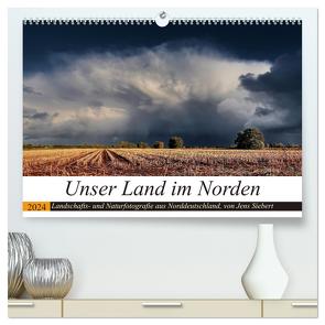 Unser Land im Norden (hochwertiger Premium Wandkalender 2024 DIN A2 quer), Kunstdruck in Hochglanz von Siebert,  Jens