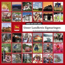 Unser Landkreis Sigmaringen von Blanz,  Stefan, Fahlbusch,  Karlheinz, Gaerte,  Dirk