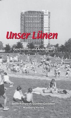 Unser Lünen – Geschichten und Anekdoten von Goldstein,  Günther, Rottgardt,  Beate