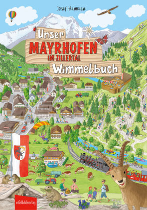 Unser MAYRHOFEN IM ZILLERTAL Wimmelbuch von Hammen,  Josef