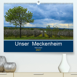 Unser Meckenheim (Premium, hochwertiger DIN A2 Wandkalender 2021, Kunstdruck in Hochglanz) von Langner,  Klaus