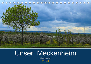 Unser Meckenheim (Tischkalender 2023 DIN A5 quer) von Langner,  Klaus