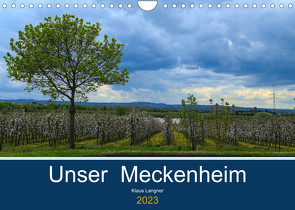 Unser Meckenheim (Wandkalender 2023 DIN A4 quer) von Langner,  Klaus