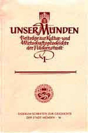 Unser Münden von Arend,  Bernd, Denecke,  Ludwig, Fiedler,  Hans, Hampe,  Heinrich, Hartung,  Heinz, Henckel,  Walter, Kaerger,  Günther, Osenbrück,  Willi, Pezold,  Johann D von, Poser,  Hasso von