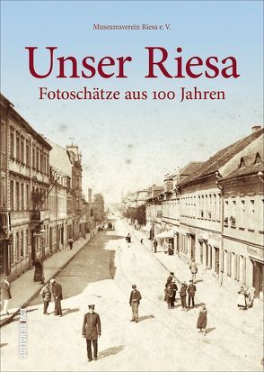 Unser Riesa von Museumsverein Riesa E.v.,  Autorenteam Der Arbeitsgruppe "Unsere Heimat"