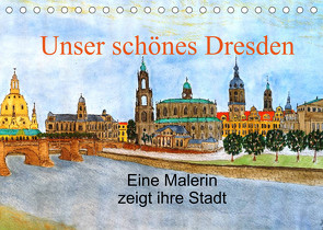 Unser schönes Dresden (Tischkalender 2022 DIN A5 quer) von Jopp,  Ingrid