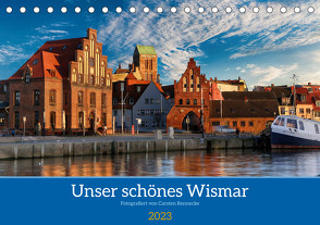 Unser schönes Wismar (Tischkalender 2023 DIN A5 quer) von Rennecke,  Carsten