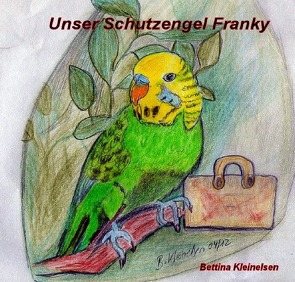 Unser Schutzengel Franky von Kleinelsen,  Bettina