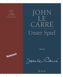 Unser Spiel von le Carré,  John, Schmitz,  Werner