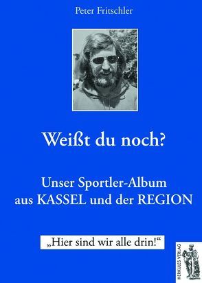 Unser Sportler-Album Unser Sportler-Album aus Kassel und der Region von Frischler,  Peter