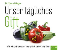 Unser tägliches Gift von Krieger,  Elena, Vanroy,  Funda