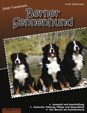 Unser Traumhund: Berner Sennenhund von Witthausen,  Frank