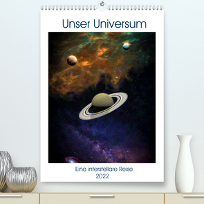 Unser Universum eine interstellare Reise (Premium, hochwertiger DIN A2 Wandkalender 2022, Kunstdruck in Hochglanz) von Gaymard,  Alain