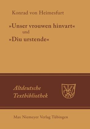 „Unser vrouwen hinfart“ und „Diu Urstende“ von Fechter,  Werner, Gärtner,  Kurt, Hoffmann,  Werner, Konrad von Heimesfurt