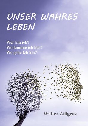 UNSER WAHRES LEBEN von Zillgens,  Walter