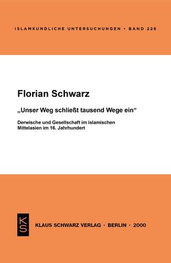 Unser Weg schliesst tausend Wege ein von Schwarz,  Florian