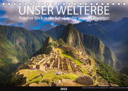 Unser Welterbe – Frischer Blick in die Schatztruhe unseres Planeten (Tischkalender 2022 DIN A5 quer) von Maximov,  Max