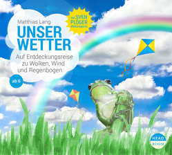 Unser Wetter von Bross,  Martin, Burkholder,  Sigrid, Drube,  Thorben, Fili,  Leandra, Kamphans,  Simon, Lang,  Matthias, Martin,  Thomas Balou, Plöger,  Sven, Schlüter,  Jule