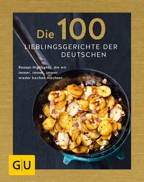 Die 100 Lieblingsgerichte der Deutschen von Andreas,  Adriane, Lex,  Viola