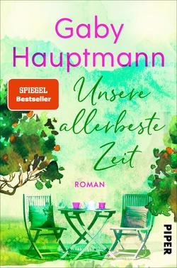 Unsere allerbeste Zeit von Hauptmann,  Gaby