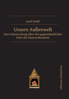 Unsere Außenwelt von Gredt,  Josef