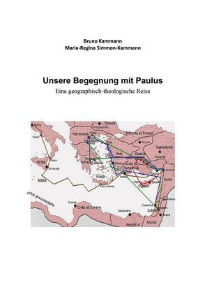 Unsere Begegnung mit Paulus von Kammann,  Bruno, Simmon-Kammann,  Maria-Regina