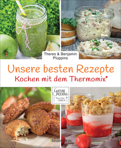 Unsere besten Rezepte für den Thermomix® von Pluppins,  Theres und Benjamin