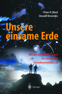 Unsere einsame Erde von Brownlee,  Donald, Helmers,  E., Ward,  Peter D.