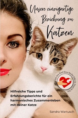 Unsere einzigartige Beziehung zu Katzen von Wartusch,  Sandra