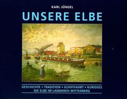 Unsere Elbe von Jüngel,  Karl