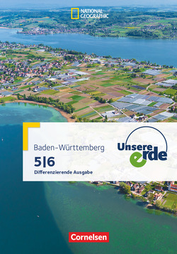 Unsere Erde – Differenzierende Ausgabe Baden-Württemberg – 5./6. Schuljahr von Dieterle,  Henriette, Flath,  Martina, Hepp,  Kerstin, Hölscher,  Karin, Kühnen,  Frank Velix, McClelland,  Susanne, Neumann,  Jürgen, Oehme,  Ingmar, Rudyk,  Ellen, Stober,  Matthias, Willenberg,  Birgit