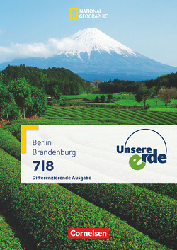 Unsere Erde – Differenzierende Ausgabe Sekundarstufe I Berlin und Brandenburg – 7./8. Schuljahr von Belling,  Dorothee, Fischer,  Peter, Flath,  Martina, Hepp,  Kerstin, Krüger,  Rolf, Maroske,  Rolf, Mathesius-Wendt,  Ute, Rudyk,  Ellen, Schockemöhle,  Johanna