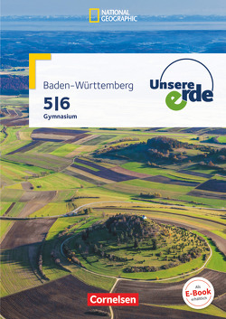 Unsere Erde – Gymnasium Baden-Württemberg – 5./6. Schuljahr von Dieterle,  Henriette, Flath,  Martina, Hepp,  Kerstin, Hölscher,  Karin, Kühnen,  Frank Velix, McClelland,  Susanne, Neumann,  Jürgen, Oehme,  Ingmar, Rudyk,  Ellen, Stober,  Matthias, Willenberg,  Birgit