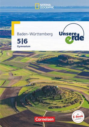 Unsere Erde – Gymnasium Baden-Württemberg – 5./6. Schuljahr von Dieterle,  Henriette, Flath,  Martina, Hepp,  Kerstin, Hölscher,  Karin, Kühnen,  Frank Velix, McClelland,  Susanne, Neumann,  Jürgen, Oehme,  Ingmar, Rudyk,  Ellen, Stober,  Matthias, Willenberg,  Birgit